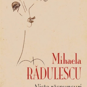 Mihaela Radulescu - Niste raspunsuri (cu ilustratii de Horatiu Malaele)