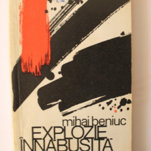 Mihai Beniuc - Explozie innabusita