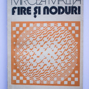 Mircea Malita - Fire si noduri