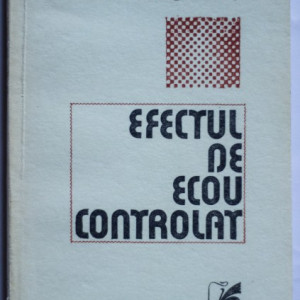 Mircea Nedelciu - Efectul de ecou controlat
