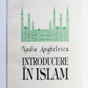 Nadia Anghelescu - Introducere in islam