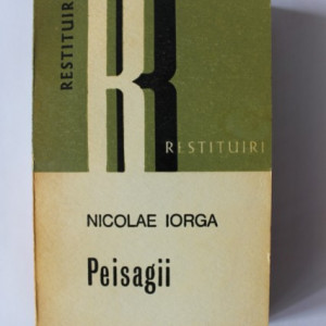 Nicolae Iorga - Peisagii (cu autograful lui Mircea Zaciu)