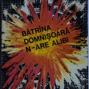 Olimpian Ungherea - Batrana domnisoara n-are alibi