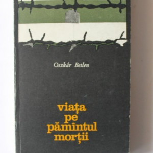 Oszkar Betlen - Viata pe Pamantul Mortii