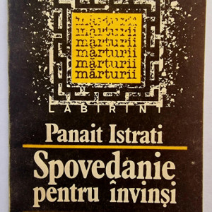 Panait Istrati - Spovedanie pentru invinsi