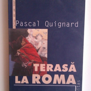 Pascal Quignard - Terasa la Roma