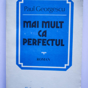 Paul Georgescu - Mai mult ca perfectul