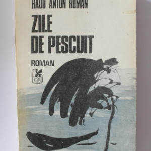 Radu Anton Roman - Zile de pescuit