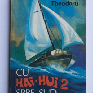 Radu Theodoru - Cu Hai-Hui 2 spre sud