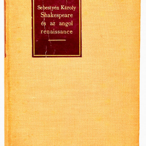 Sebestyen Karoly - Shakespeare es az angol renaissance (editie hardcover)