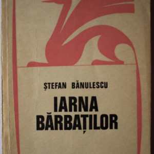 Stefan Banulescu - Iarna barbatilor