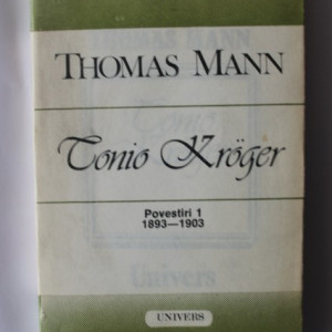 Thomas Mann - Tonio Kroger. Povestiri I (1893-1903)