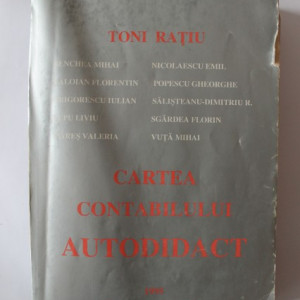 Toni Ratiu (coord.) - Cartea contabilului autodidact
