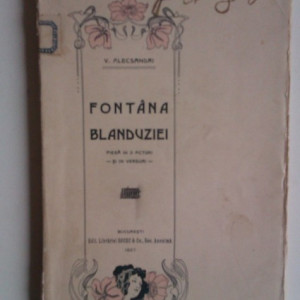 Vasile Alecsandri - Fontana Blanduziei (piesa in 3 acturi si in versuri) (editie antebelica)