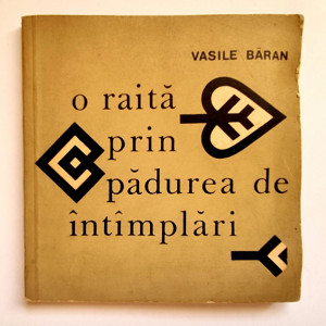 Vasile Baran - O raita prin padurea de intamplari