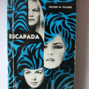Victor M. Fulger - Escapada