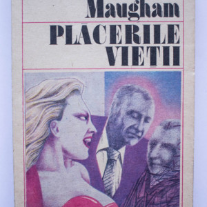 W. Somerset Maugham - Placerile vietii