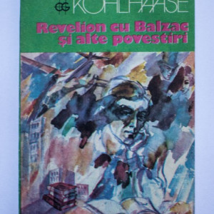 Wolfgang Kohlhaase - Revelion cu Balzac si alte povestiri