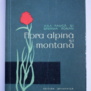 Ana Pauca, Stefana Roman - Flora alpina si montana. Indrumator botanic