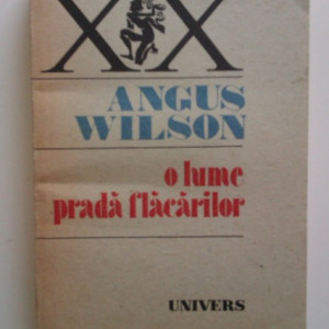 Angus Wilson - O lume prada flacarilor