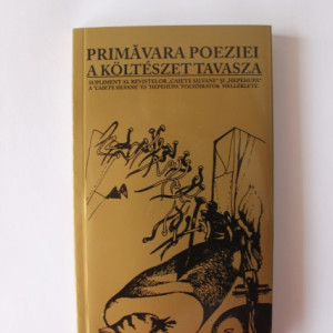 Antologie de poezie - Primavara poeziei / A kolteszet tavasza (editie bilingva, romano-maghiara)