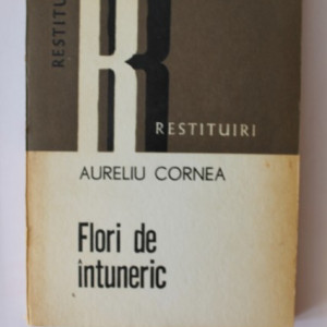 Aureliu Cornea - Flori de intuneric