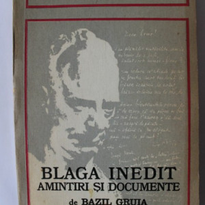 Bazil Gruia - Lucian Blaga inedit - amintiri si documente (cu autograf)