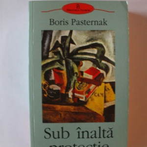 Boris Pasternak - Sub inalta protectie