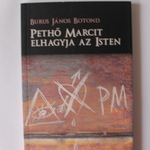 Burus Janos Botond - Petho Marcit elhagyja az Isten