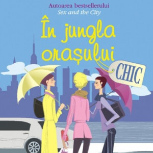 Candace Bushnell - In jungla orasului