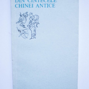 Colectiv autori - Din cantecele Chinei Antice