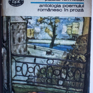 Colectiv autori - Palatul fermecat. Antologia poemului romanesc in proza
