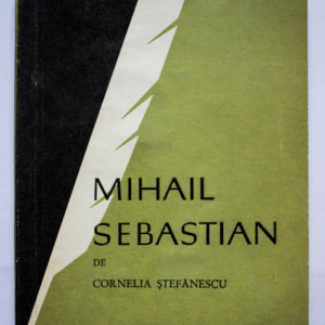 Cornelia Stefanescu - Mihail Sebastian