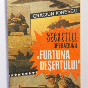 Craciun Ionescu - Secretele operatiunii ”Furtuna desertului”