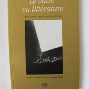 Daniel Leuwers - Le blanc en litterature (textes reunis et presentes par Daniel Leuwers)