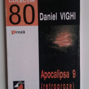 Daniel Vighi - Apocalipsa 9 (retroproze)
