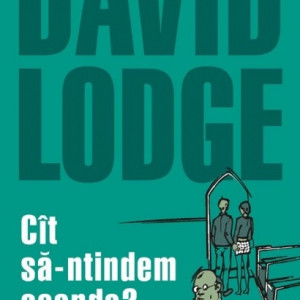 David Lodge - Cat sa-ntindem coarda?