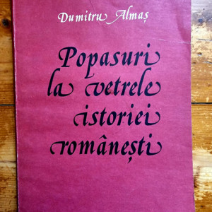 Dumitru Almas - Popasuri la vetrele istoriei romanesti