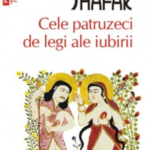 Elif Shafak - Cele patruzeci de legi ale iubirii