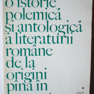 Eugen Barbu - O istorie polemica si antologica a literaturii romane de la origini pana in prezent