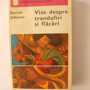 Eyvind Johnson - Vise despre trandafiri si flacari