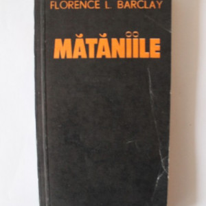 Florence L. Barclay - Mataniile