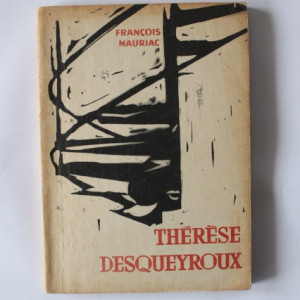 Francois Mauriac - Therese Desqueyroux