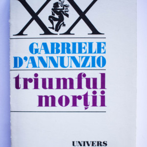 Gabriele D`Annunzio - Triumful mortii