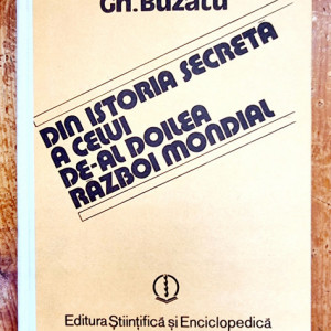 Gh. Buzatu - Din istoria secreta a celul de-al doilea razboi mondial (vol. I) (editie hardcover)