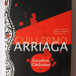 Guillermo Arriaga - Escadron Ghilotina