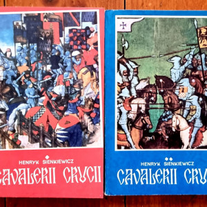 Henryk Sienkiewicz - Cavalerii crucii (2 vol.)