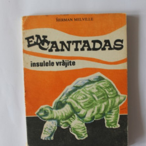 Herman Melville - Encantadas. Insulele vrajite