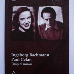 Ingeborg Bachmann, Paul Celan - Timp al inimii