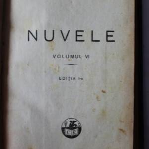 Ioan Slavici - Nuvele (vol. VI, editie princeps, relegata, interbelica)